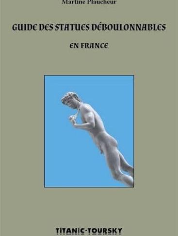 Samedi 5 septembre, à 19h à La Boutique, Martine Plaucheur présente son Guide des statues déboulonnables, en France